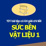 Ra mắt cuốn sách: “101 bài tập có lời giải chi tiết Sức bền vật liệu 1”